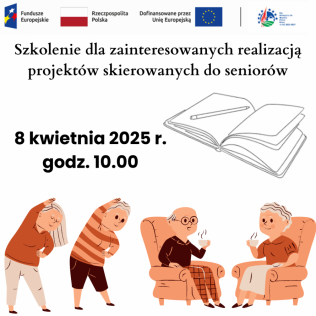 Bezpłatne szkolenie dla zainteresowanych realizacją projektów skierowanych do seniorów